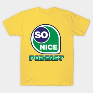 SO NICE PODCAST T-Shirt